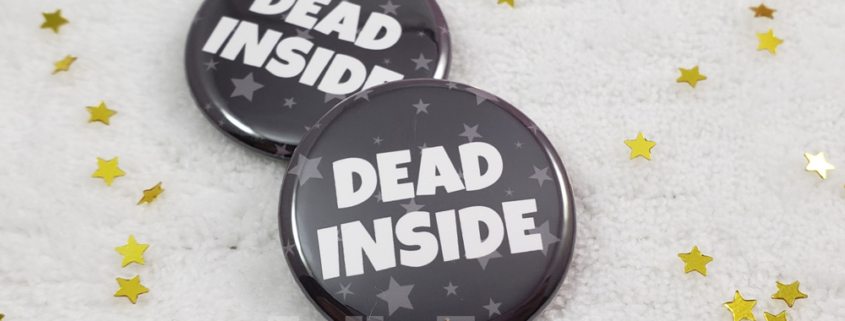 Dead Inside Buttons